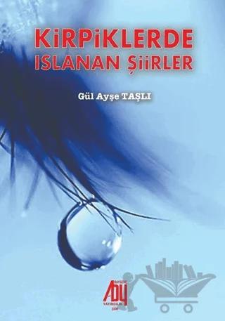 Kirpiklerde Islanan Şiirler