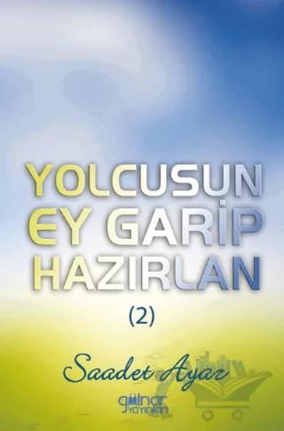 Yolcusun Ey Garip Hazırlan (2)