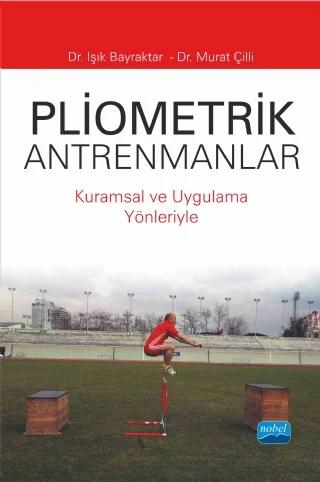 Pliometrik Antrenmanlar Kuramsal ve Uygulama Yönleriyle