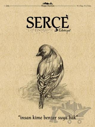 Serçe Edebiyat Dergisi Sayı: 15 Mayıs - Haziran 2018