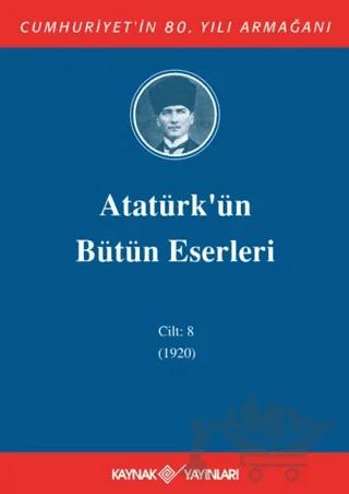 Atatürk'ün Bütün Eserleri Cilt: 8 (1920)