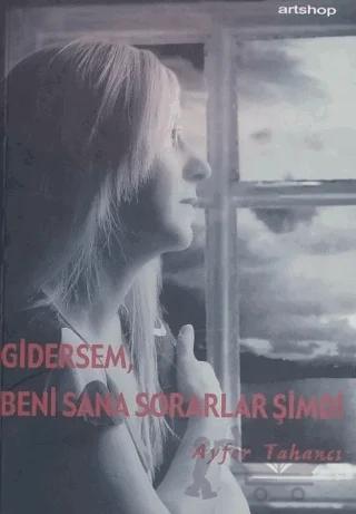 Gidersem, Beni Sana Sorarlar Şimdi