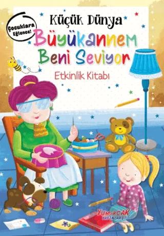 Küçük Dünya - Büyükannem Beni Seviyor - Etkinlik Kitabı