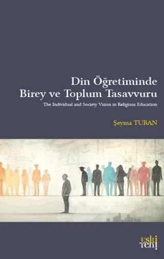 Din Öğretiminde Birey ve Toplum Tasavvuru