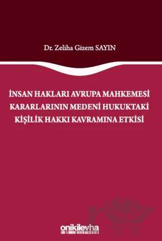 İnsan Hakları Avrupa Mahkemesi Kararlarının Medeni Hukuktaki Kişilik Hakkı Kavramına Etkisi