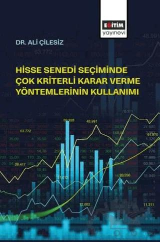 Hisse Senedi Seçiminde Çok Kriterli Karar Verme Yöntemlerinin Kullanımı