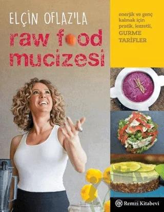 Elçin Oflaz'la Raw Food Mucizesi