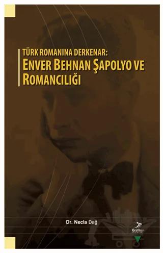 Türk Romanına Derkenar: Enver Behnan Şapolyo ve Romancılığı