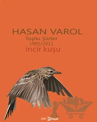 Toplu Şiirler 1991-2011 - İncir Kuşu
