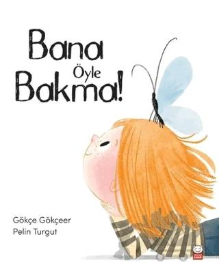 Bana Öyle Bakma