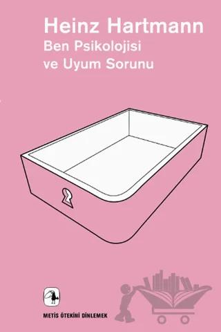 Ben Psikolojisi ve Uyum Sorunu