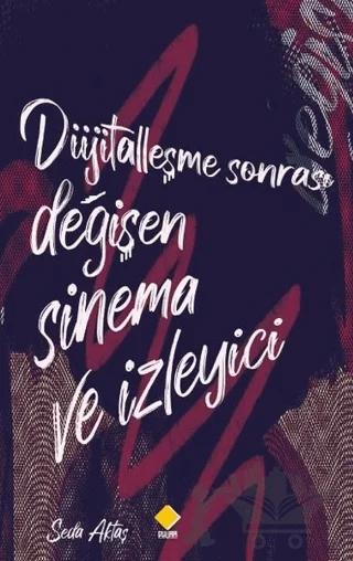 Dijitalleşme Sonrası Değişen Sinema ve İzleyici