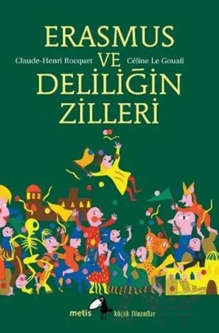 Erasmus ve Deliliğin Zilleri – Celine Le Gouail, Claude-Henri Rocquet – Metis Yayınları kitap kapağı