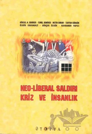 Neo-Liberal Saldırı, Kriz ve İnsanlık
