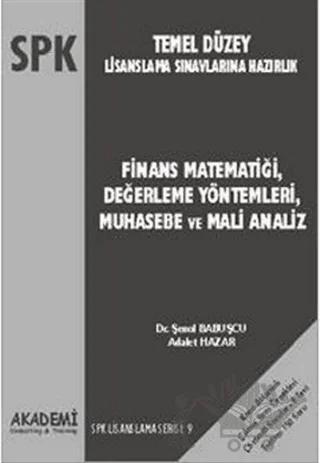 SPK Temel Düzey Lisanslama Sınavlarına Hazırlık Finans Matematiği, Değerleme Yöntemleri, Muhasebe ve Mali Analiz