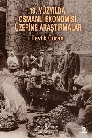 19. Yüzyılda Osmanlı Ekonomisi Üzerine Araştırmalar