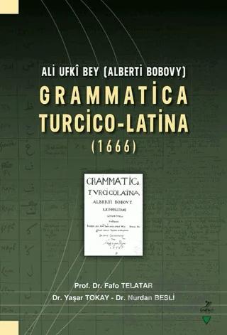 Ali Ufki Bey (Alberti Bobovy) Grammatica Turcico-Latina (1666)