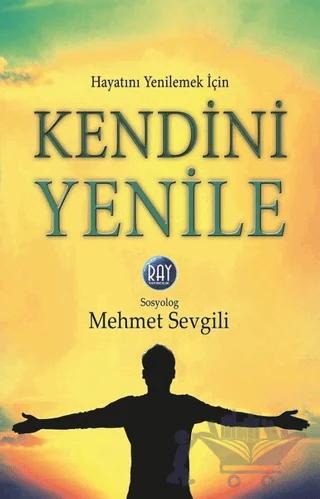 Hayatını Yenilemek İçin Kendini Yenile