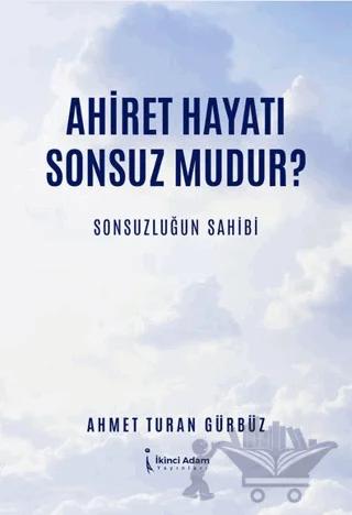Ahiret Hayatı Sonsuz mudur?/ Sonsuzluğun Sahibi