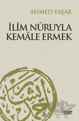 İlim Nuruyla Kemale Ermek