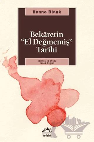 Bekaretin ’El Değmemiş’ Tarihi