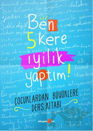 Ben 5 Kere İyilik Yaptım!