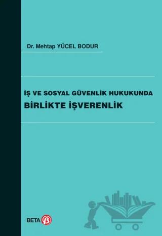 İş ve Sosyal Güvenlik Hukukunda Birlikte İşverenlik