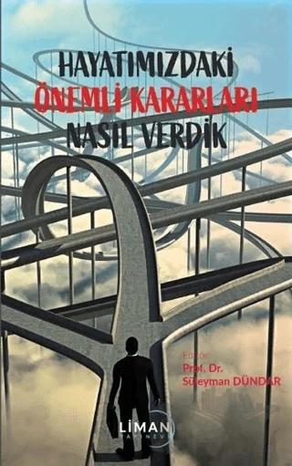 Hayatımızdaki Önemli Kararları Nasıl Verdik
