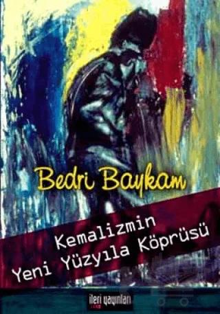 Kemalizmin Yeni Yüzyıla Köprüsü
