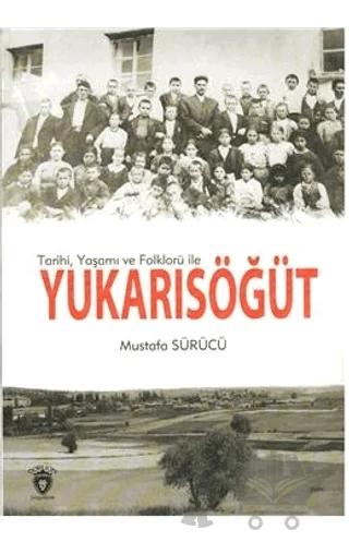 Tarihi, Yaşamı ve Folklorü İle Yukarısöğüt