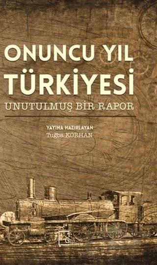Onuncu Yıl Türkiyesi Unutulmuş Bir Rapor