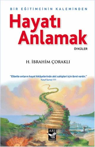 Hayatı Anlamak : Bir Eğitimcinin Kaleminden