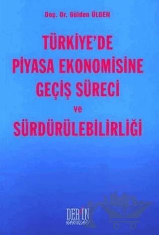 Türkiye’de Piyasa Ekonomisine Geçiş Süreci ve Sürdürülebilirliği