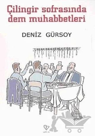 Çilingir Sofrasında Dem Muhabbetleri – Deniz Gürsoy – Varlık Yayınları kitap kapağı
