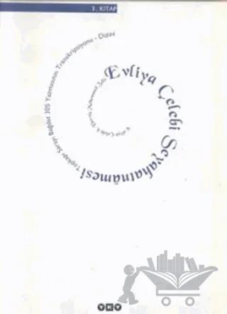 Evliya Çelebi Seyahatnamesi 3. Kitap Topkapı Sarayı Bağdat 305 Yazmasının Transkripsiyonu - Dizini