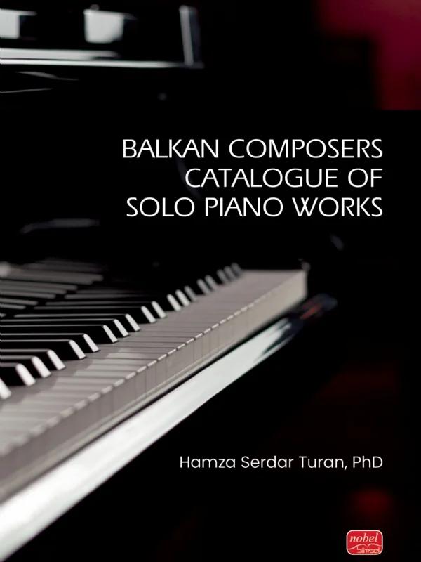 Balkan Composers Catalogue of Solo Piano Works