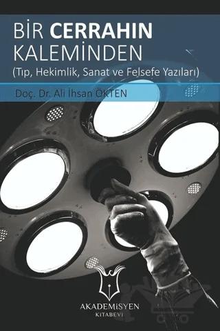Bir Cerrahın Kaleminden – Ali İhsan Ökten – Akademisyen Kitabevi kitap kapağı