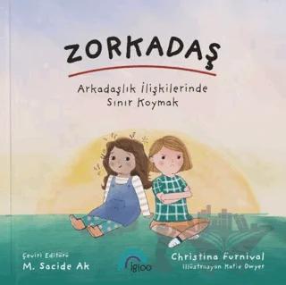 Zorkadaş Arkadaşlık İlişkinlerinde Sınır Koymak