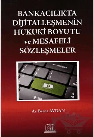 Bankacılıkta Dijitalleşmenin Hukuki Boyutu ve Mesafeli Sözleşmeler