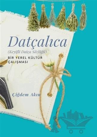 Datçalıca (Keyifli Datça Sözlüğü)