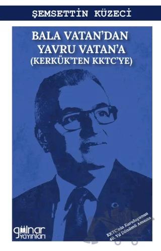 Bala Vatan’dan Yavru Vatan’a