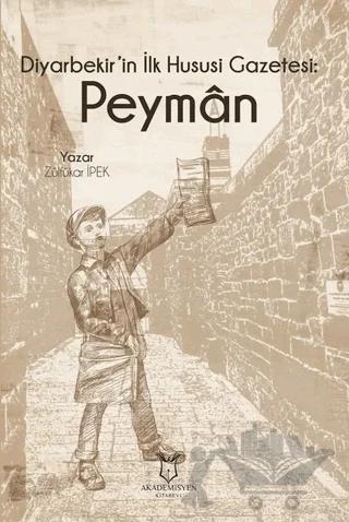 Diyarbekir'in İlk Hususi Gazetesi: Peyman