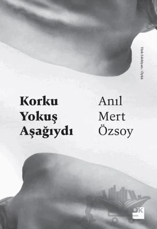 Korku Yokuş Aşağıydı