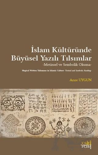 İslam Kültüründe Büyüsel Yazılı Tılsımlar