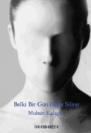 Belki Bir Gün Hepsi Silinir
