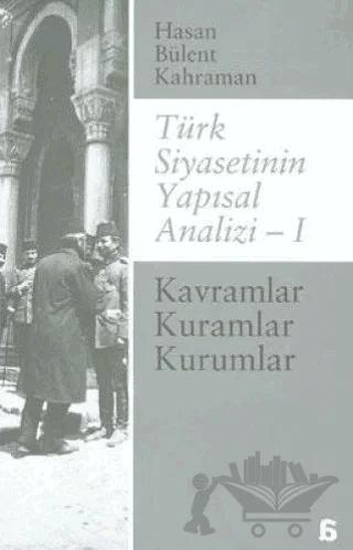 Türk Siyasetinin Yapısal Analizi - 1