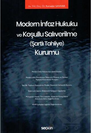 Modern İnfaz Hukuku ve Koşullu Salıverilme (Şartlı Tahliye) Kurumu