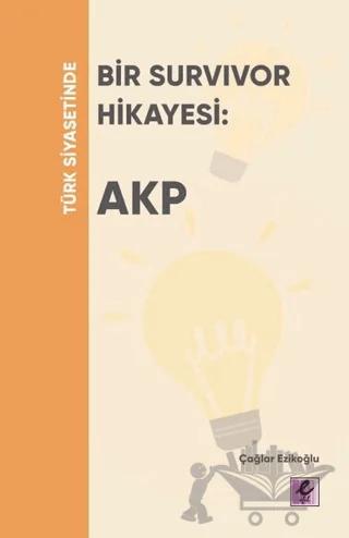Türk Siyasetinde Bir Survivor Hikayesi: AKP