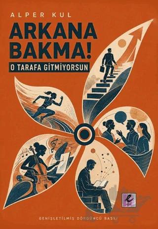 Arkana Bakma! O Tarafa Gitmiyorsun