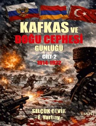 Kafkas Doğu Cephesi Günlüğü 1914 - 1922